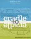 Cover of Cradle to Cradle: Remaking the Way We Make Things