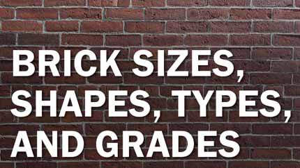 Brick Sizes, Shapes, Types, and Grades