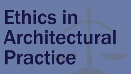 Ethics in Architectural Practice