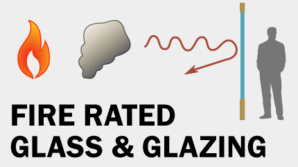 Fire Rated Glass and Glazing