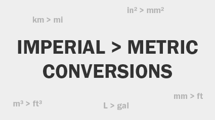 Metric / Imperial Conversions