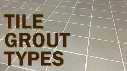 Tile Grout Types