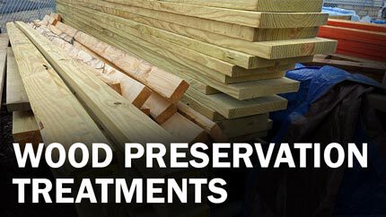 Wood Preservative Treatments (Pressure Treated Wood)